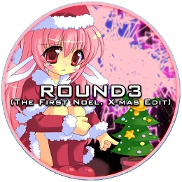 Round 3 (The First Noel X-mas Edit)