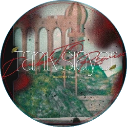 Tank Slayer (DoubleTO Remix) Disk Images